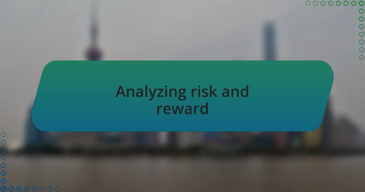 Analyzing risk and reward