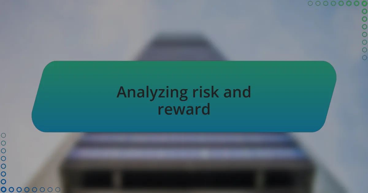 Analyzing risk and reward