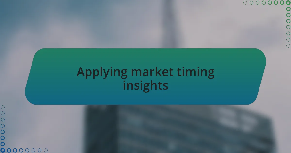 Applying market timing insights
