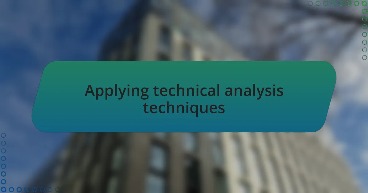 Applying technical analysis techniques