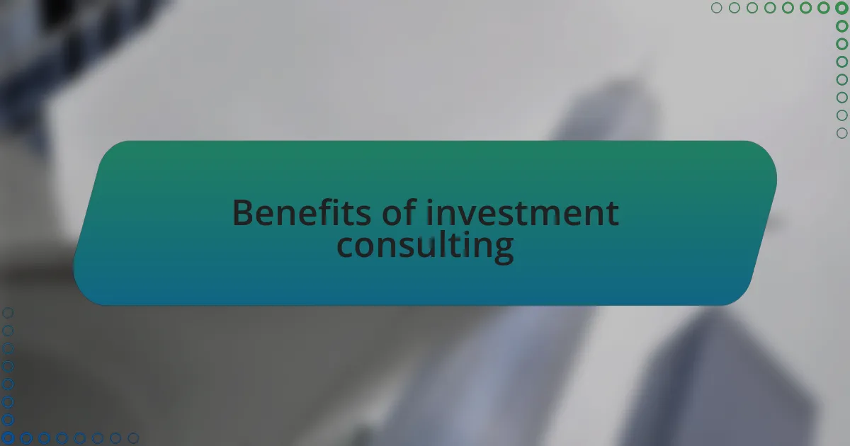 Benefits of investment consulting