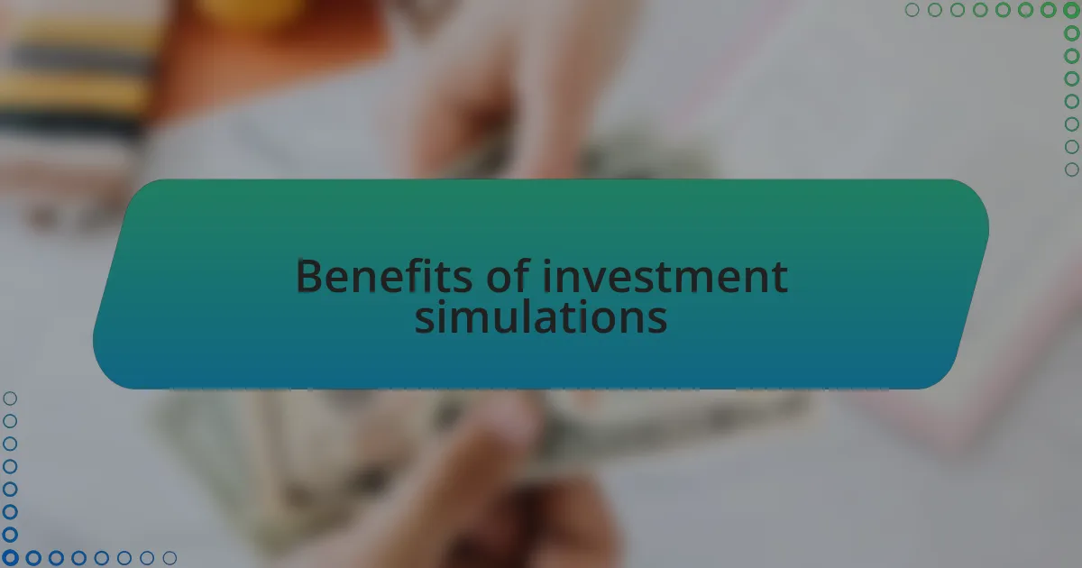 Benefits of investment simulations