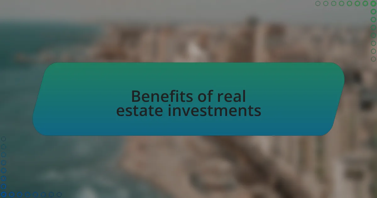 Benefits of real estate investments