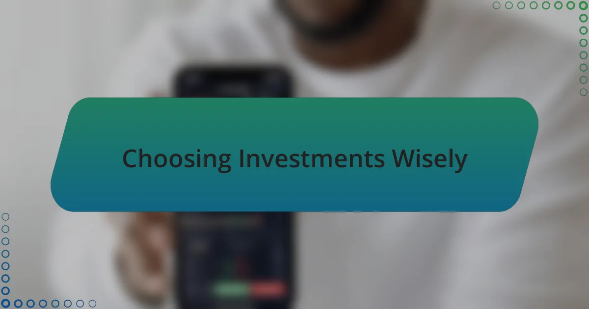 Choosing Investments Wisely