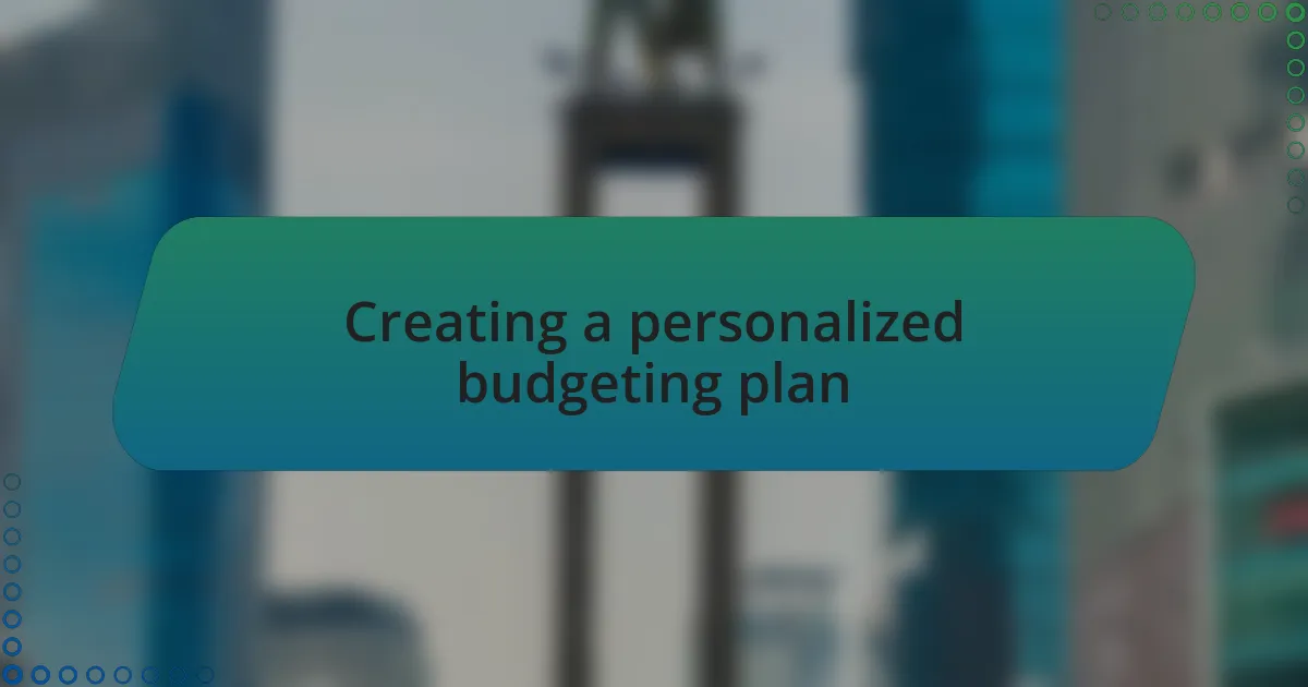Creating a personalized budgeting plan