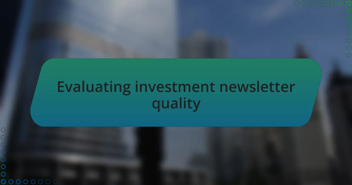 Evaluating investment newsletter quality