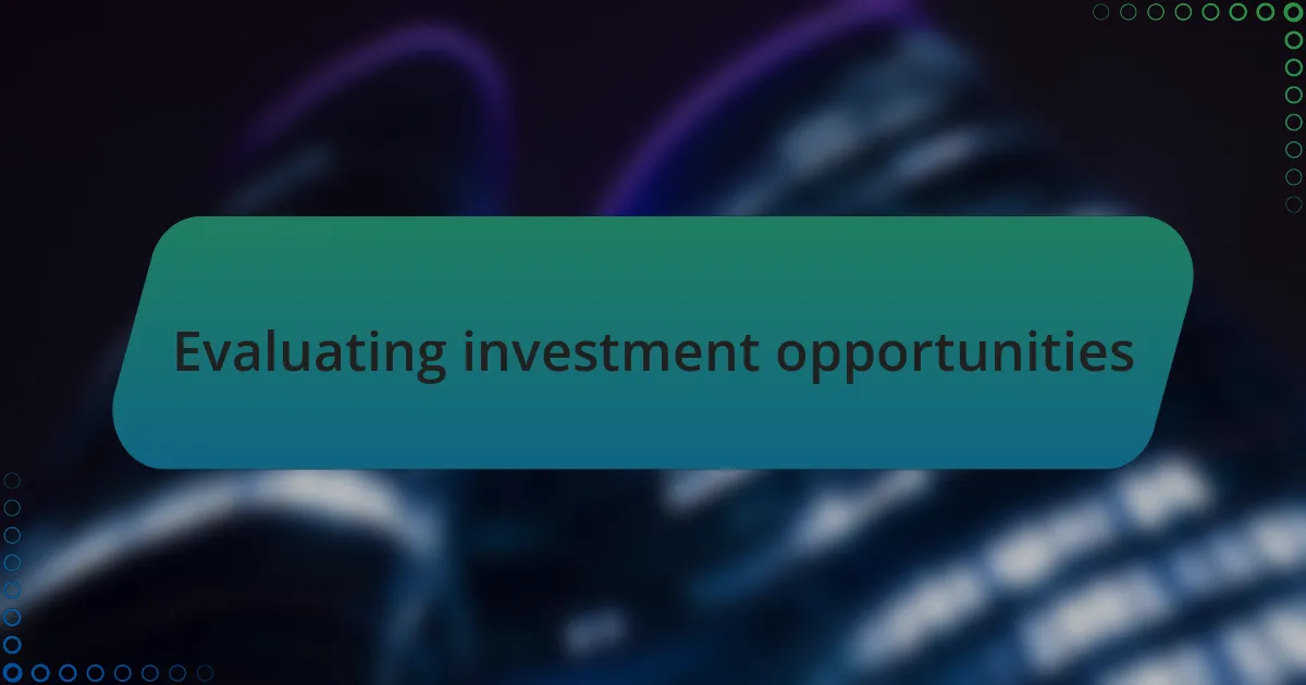 Evaluating investment opportunities