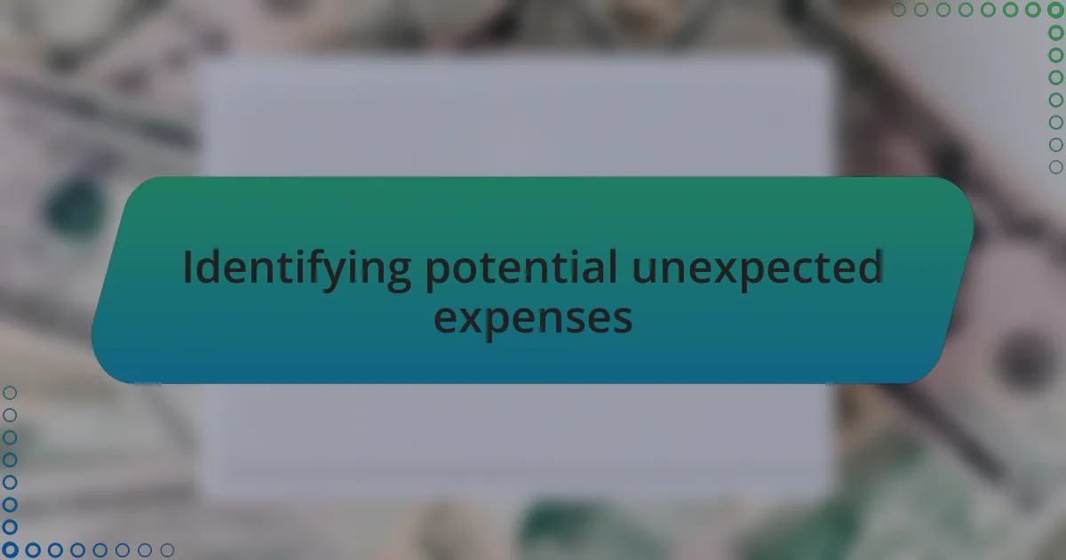 Identifying potential unexpected expenses