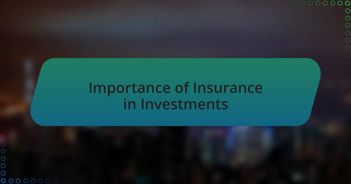 Importance of Insurance in Investments