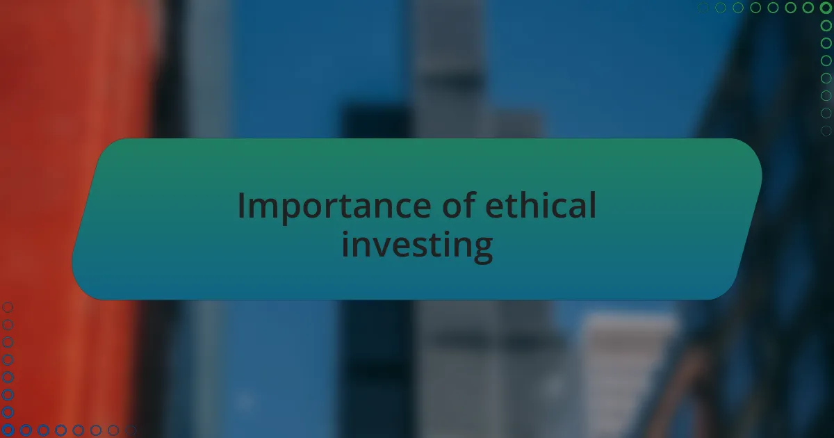 Importance of ethical investing