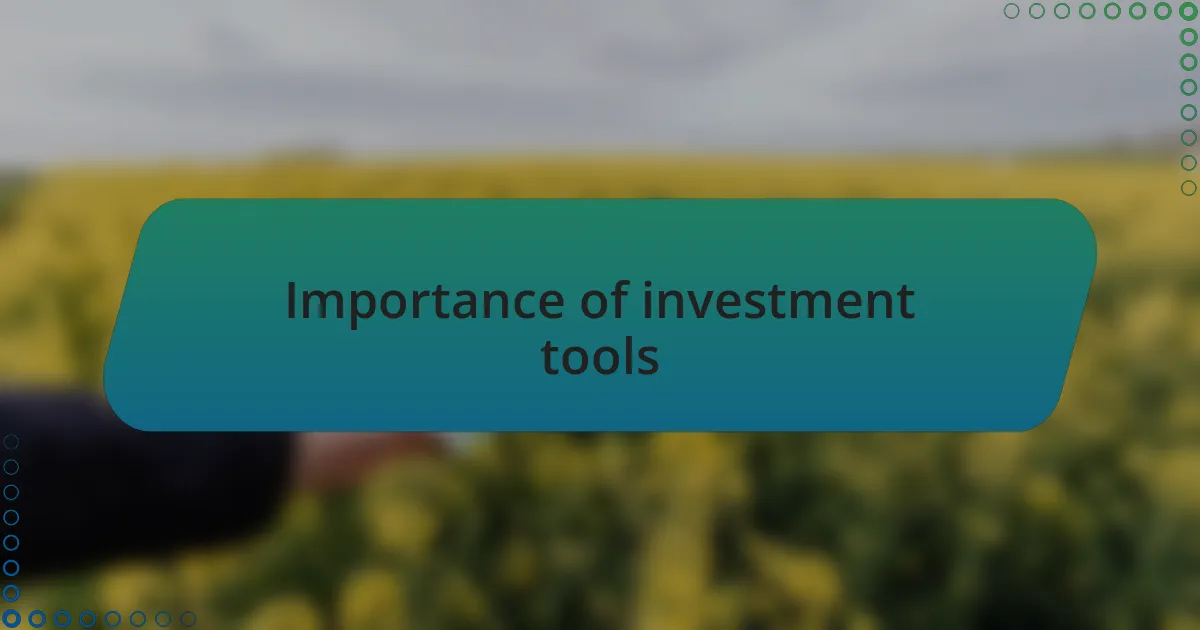 Importance of investment tools
