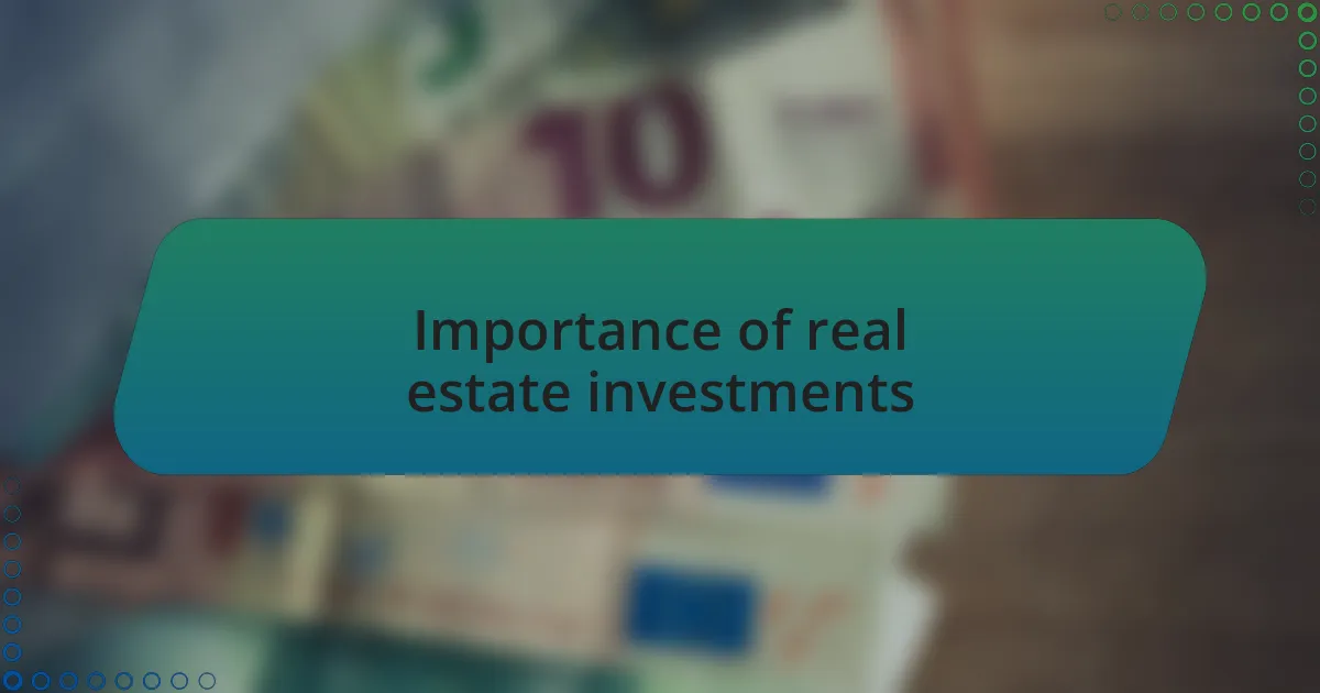 Importance of real estate investments
