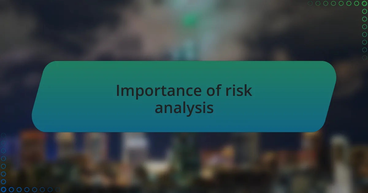 Importance of risk analysis