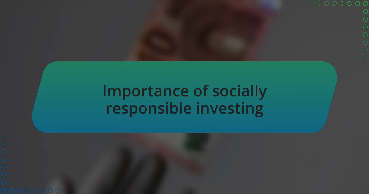 Importance of socially responsible investing