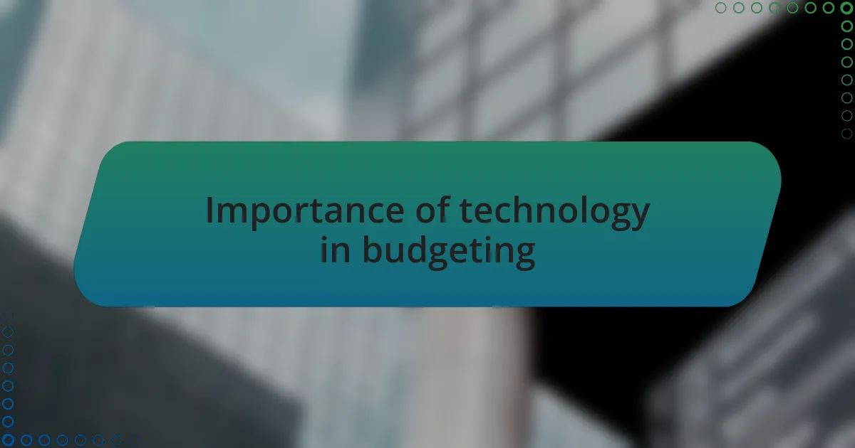 Importance of technology in budgeting
