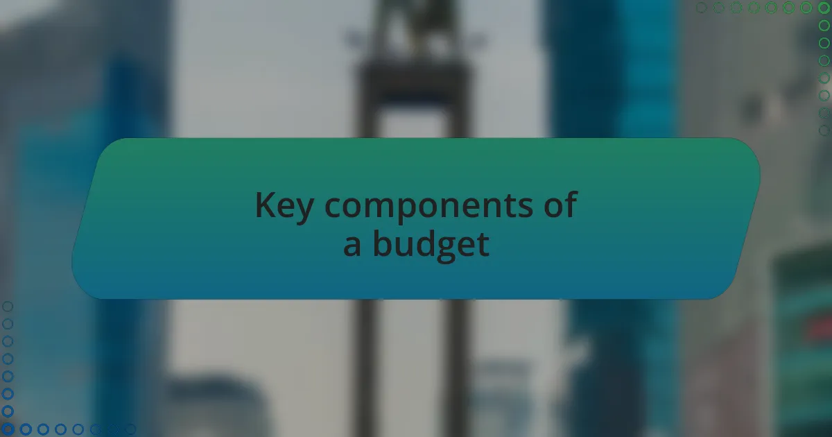 Key components of a budget