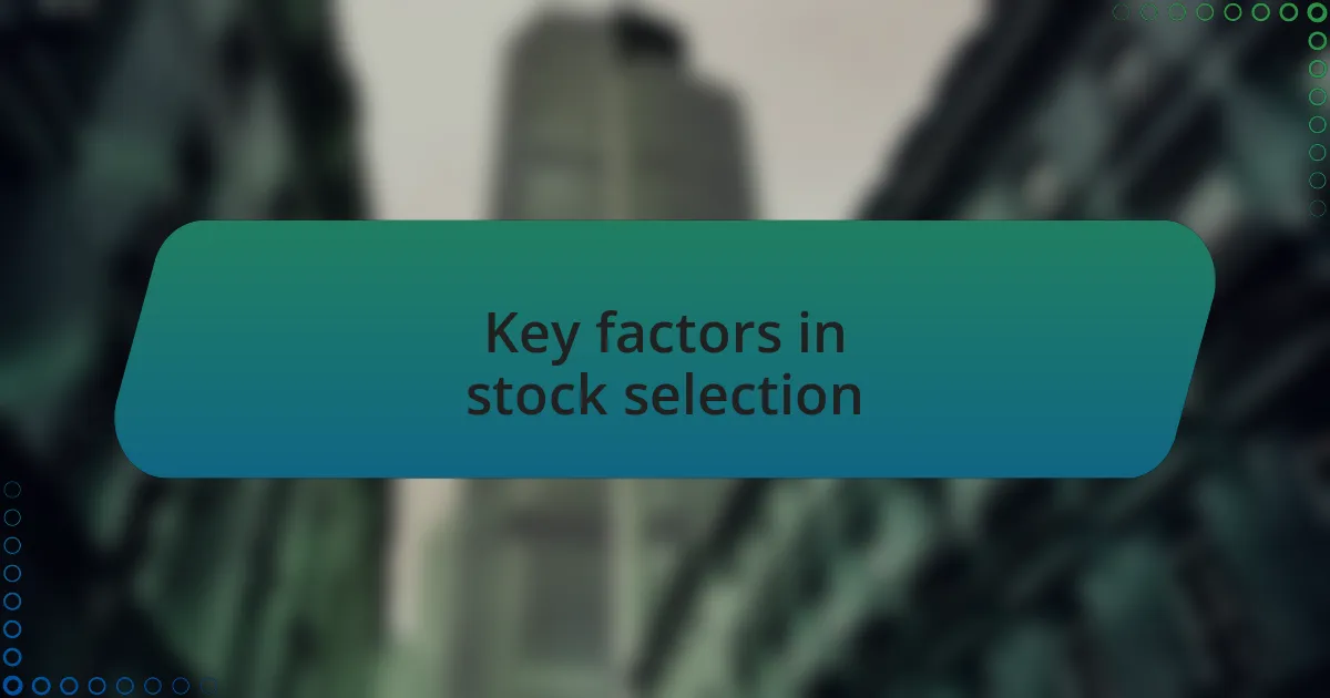 Key factors in stock selection