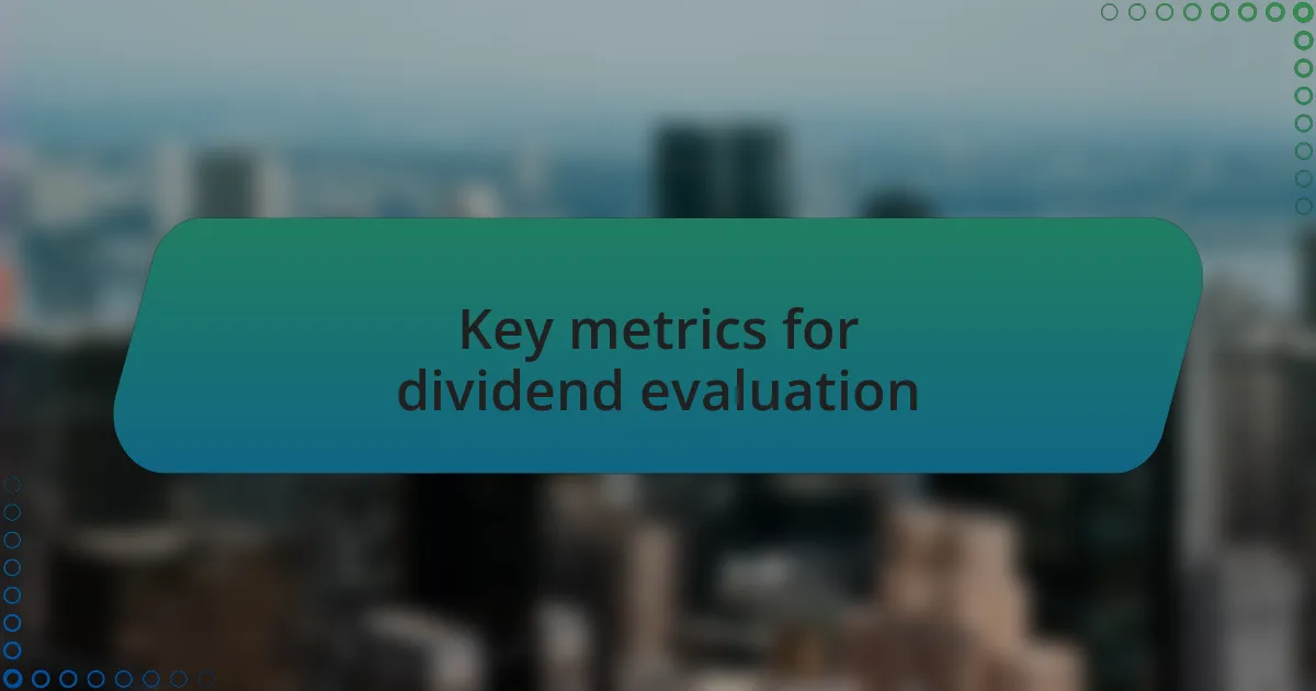 Key metrics for dividend evaluation