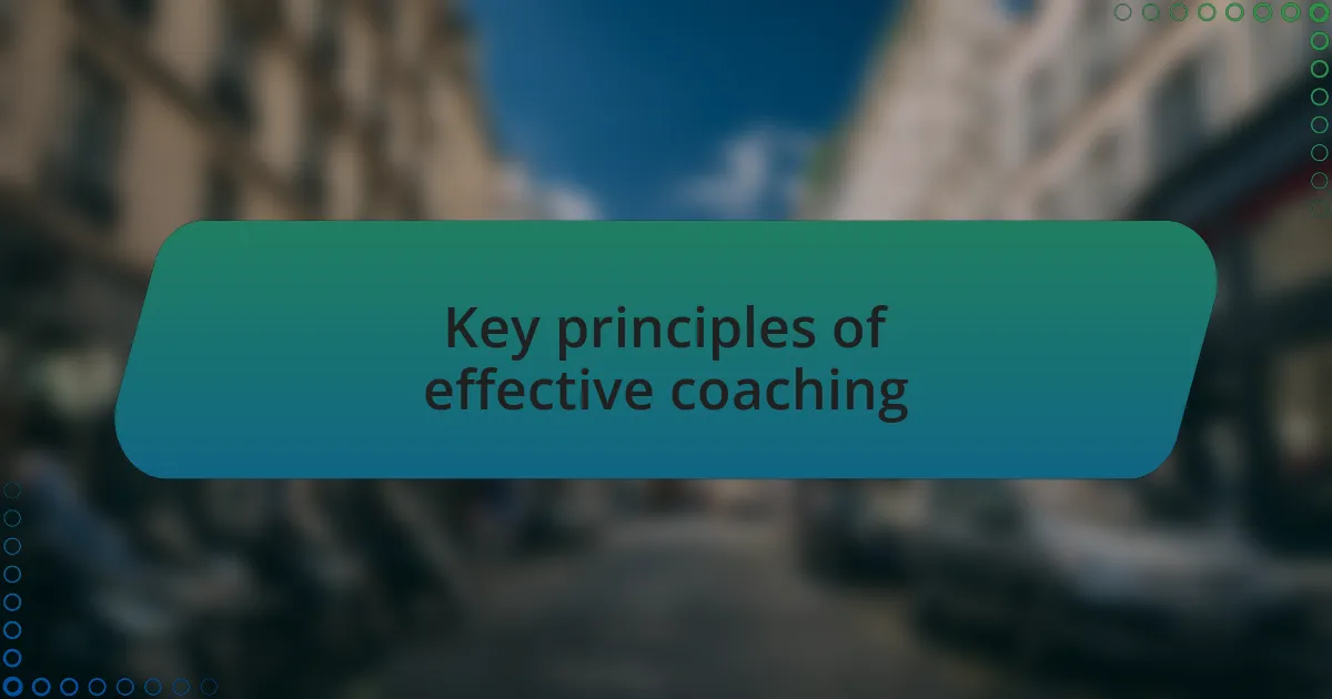 Key principles of effective coaching
