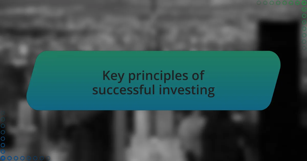 Key principles of successful investing