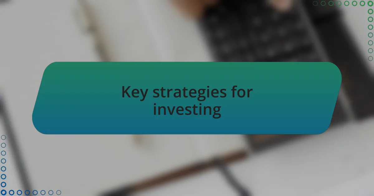 Key strategies for investing