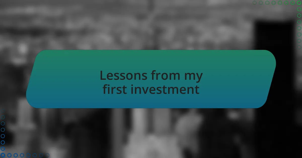 Lessons from my first investment
