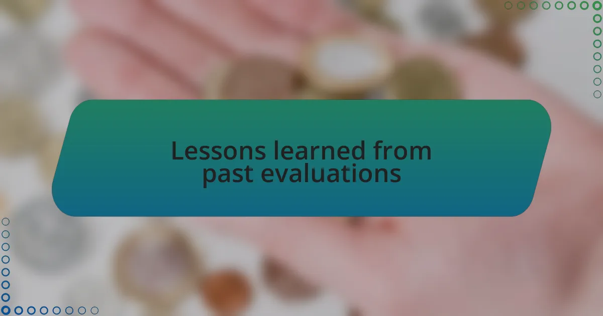 Lessons learned from past evaluations