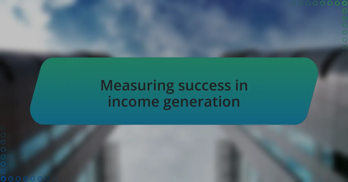 Measuring success in income generation