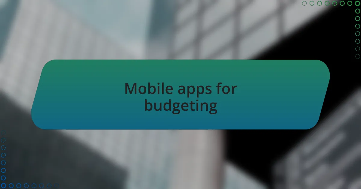 Mobile apps for budgeting