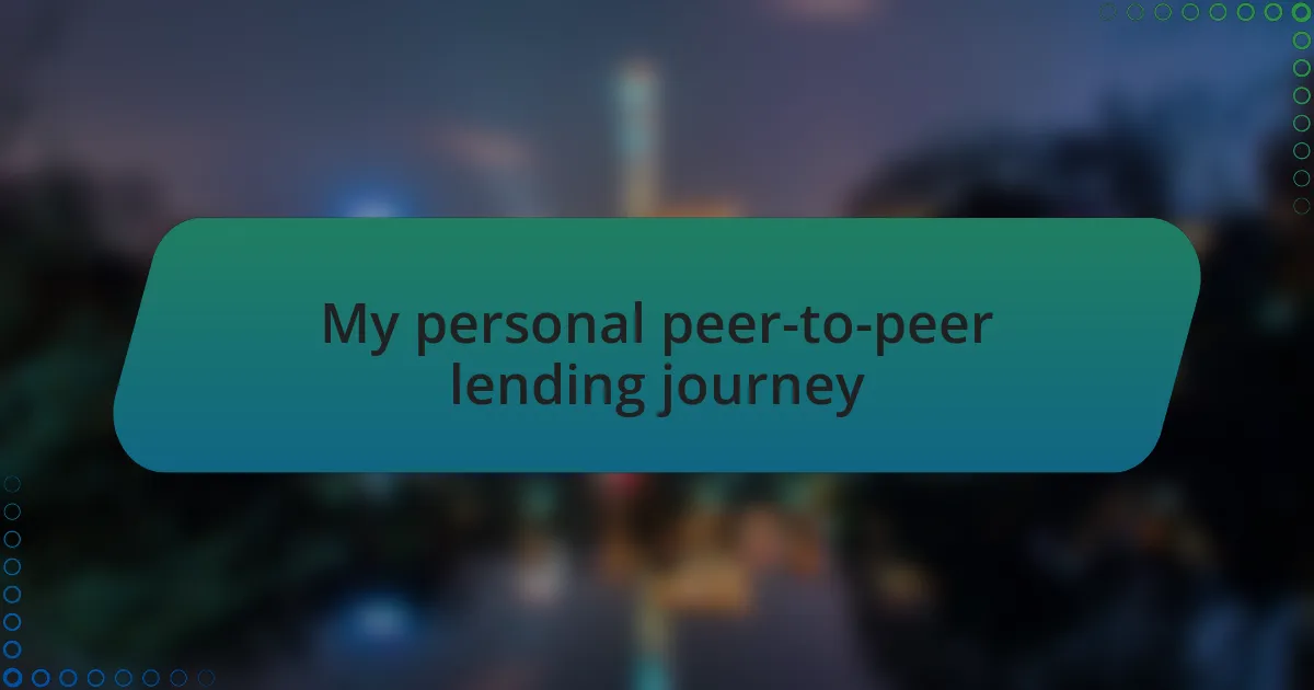 My personal peer-to-peer lending journey