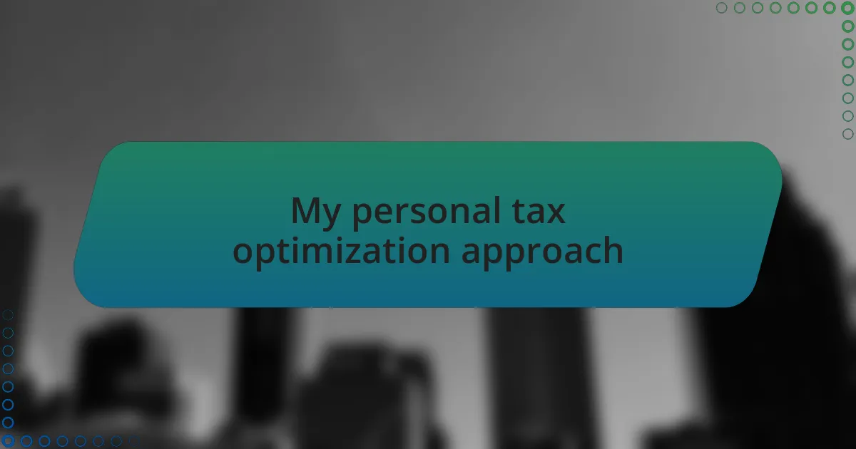 My personal tax optimization approach