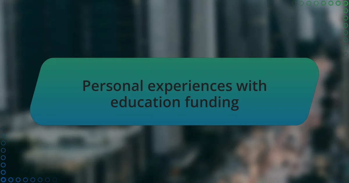 Personal experiences with education funding