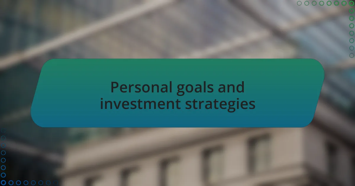 Personal goals and investment strategies