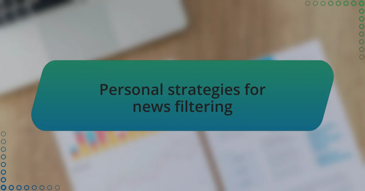 Personal strategies for news filtering