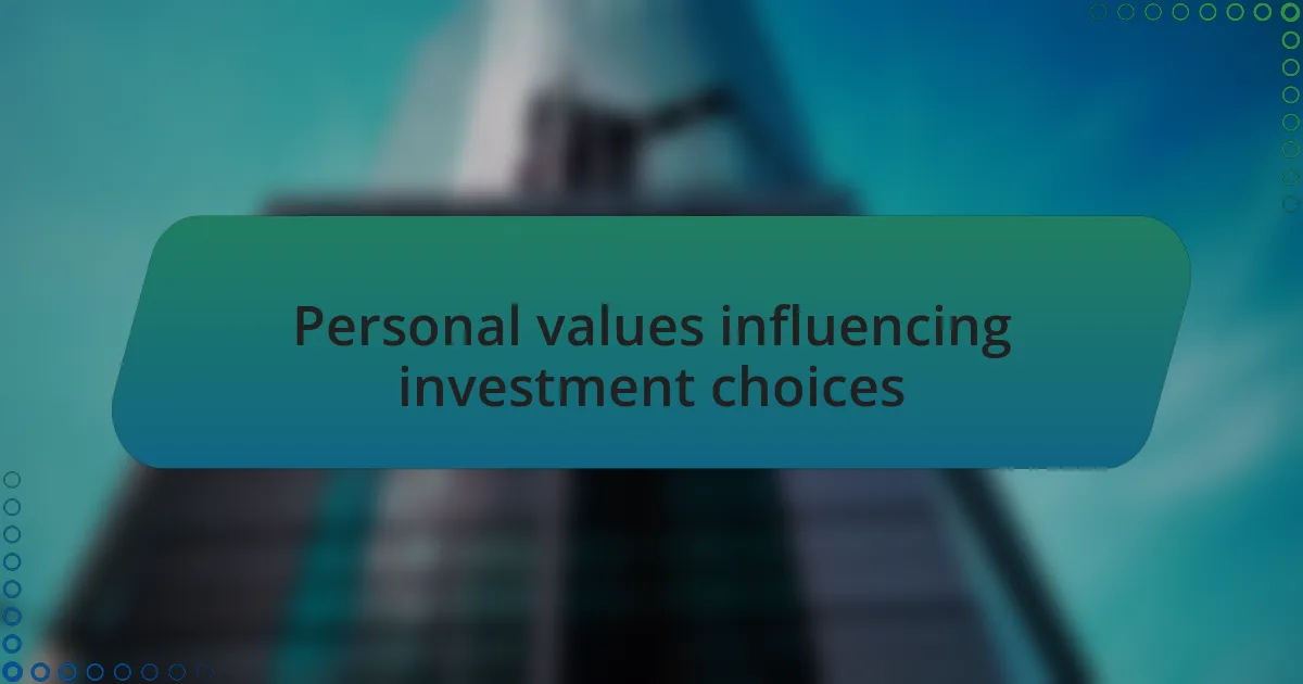 Personal values influencing investment choices