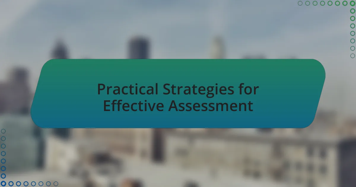 Practical Strategies for Effective Assessment