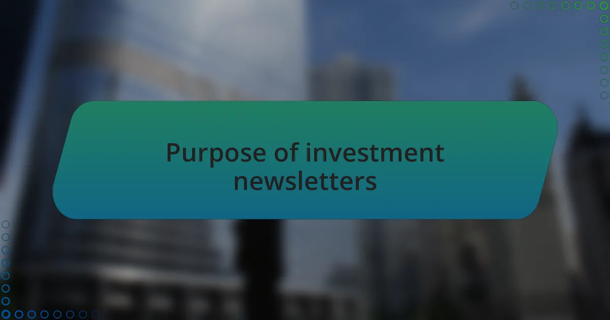 Purpose of investment newsletters