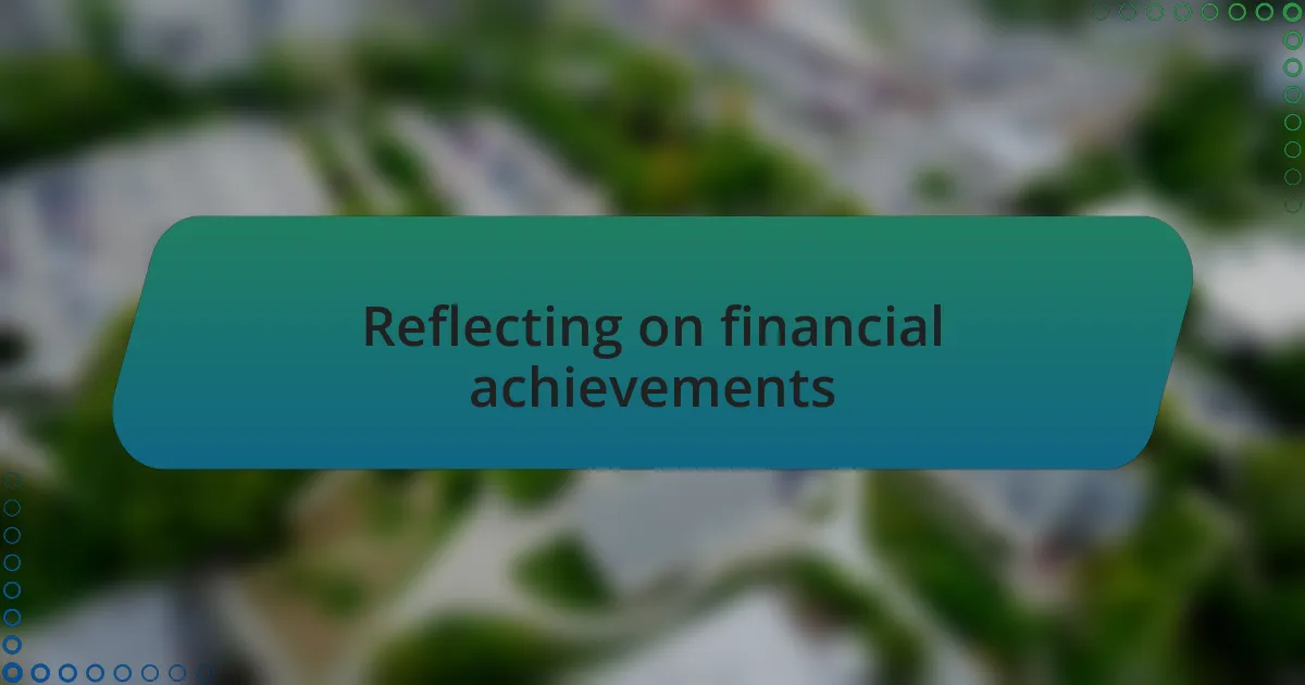 Reflecting on financial achievements