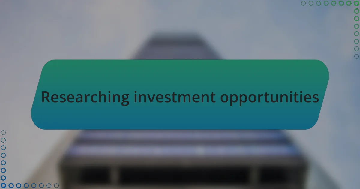 Researching investment opportunities