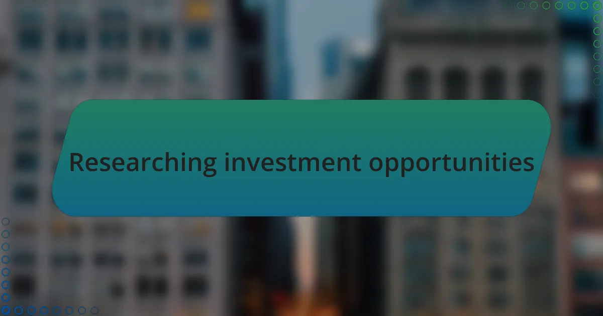 Researching investment opportunities