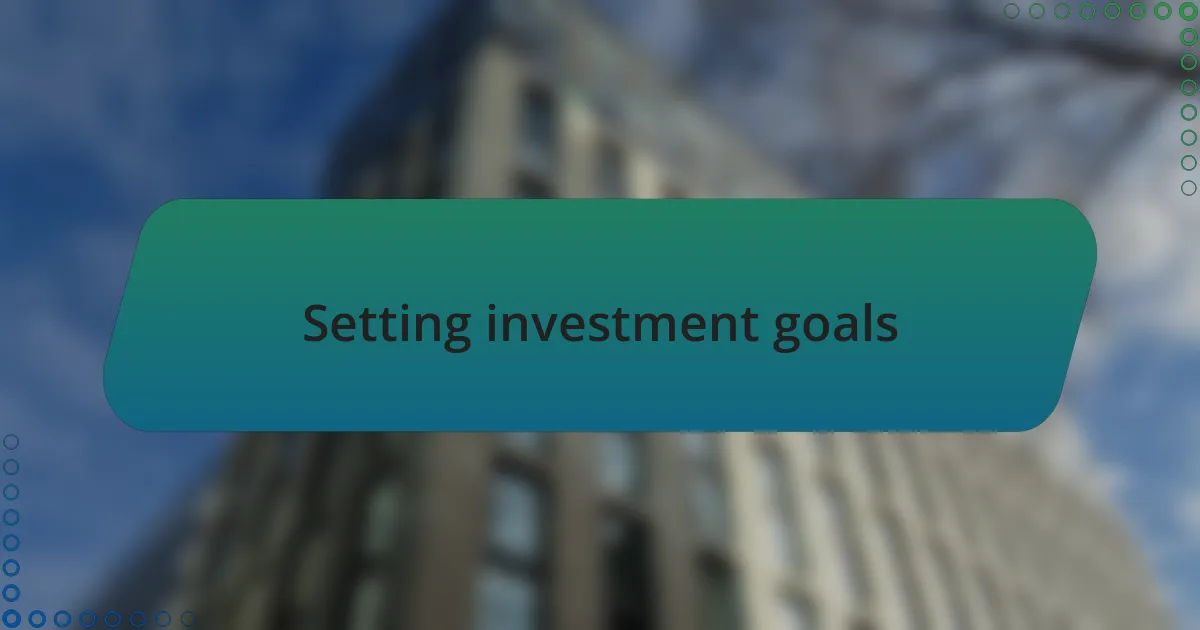 Setting investment goals