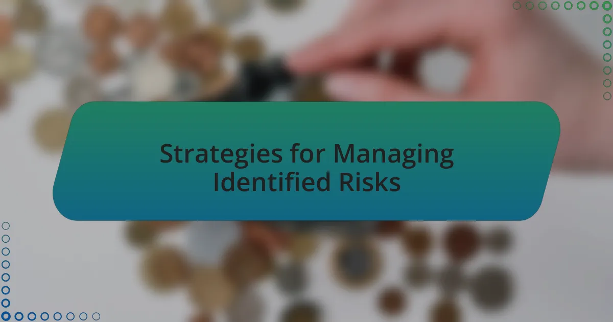Strategies for Managing Identified Risks