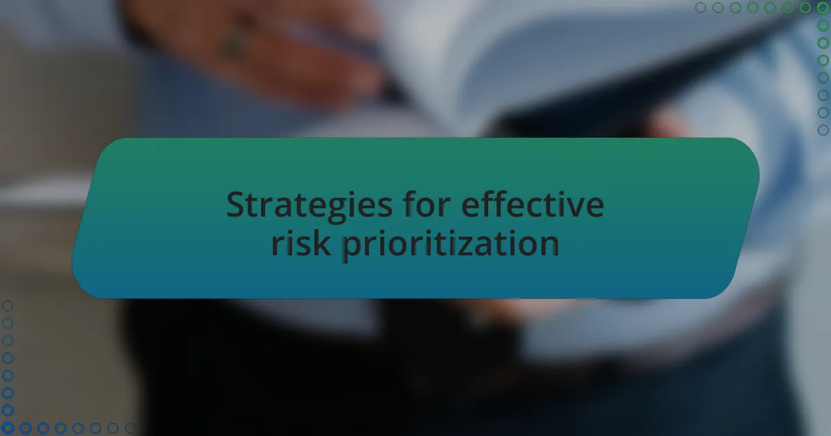 Strategies for effective risk prioritization