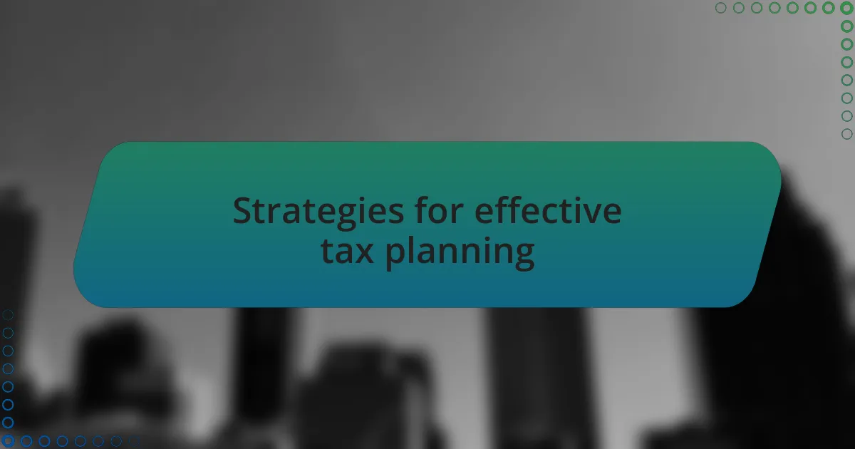 Strategies for effective tax planning