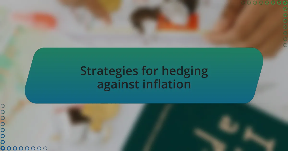 Strategies for hedging against inflation