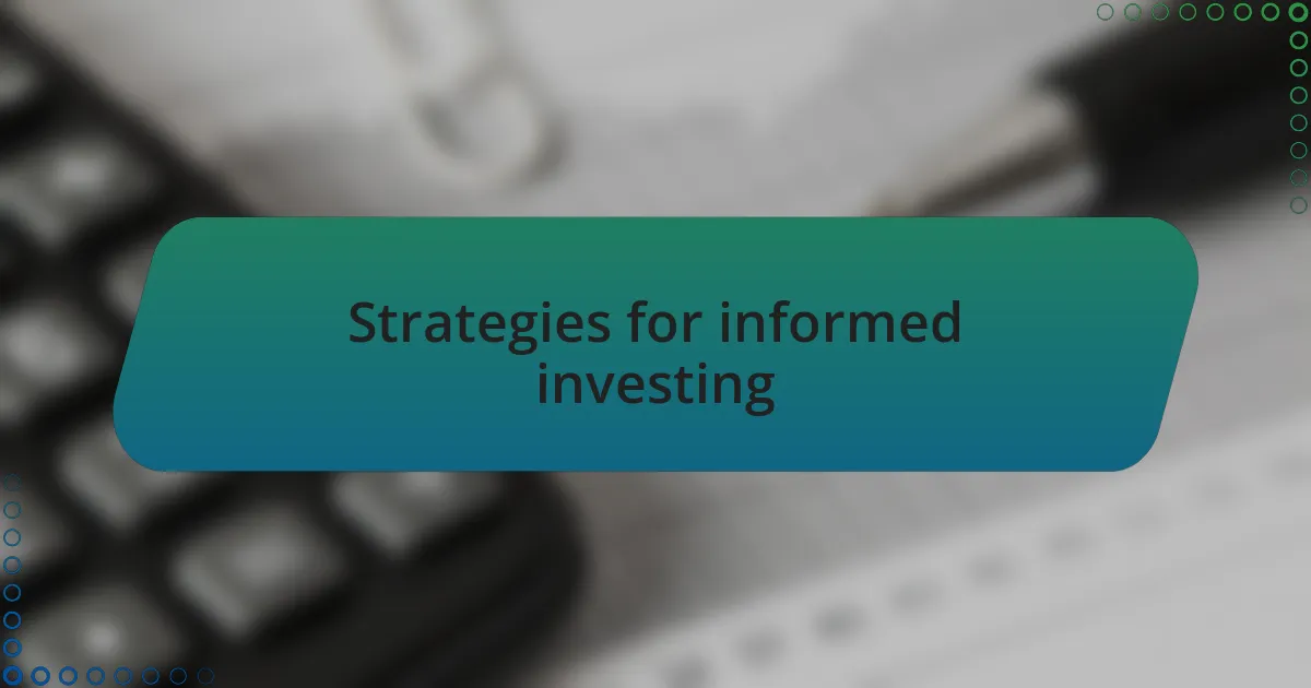 Strategies for informed investing