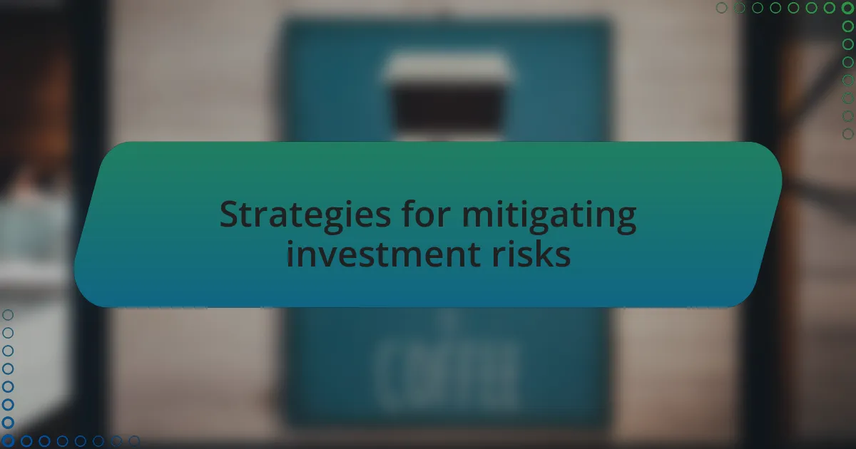 Strategies for mitigating investment risks