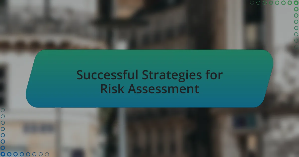 Successful Strategies for Risk Assessment