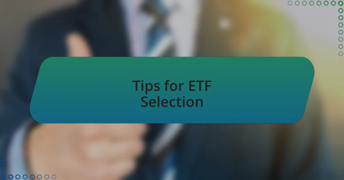 Tips for ETF Selection