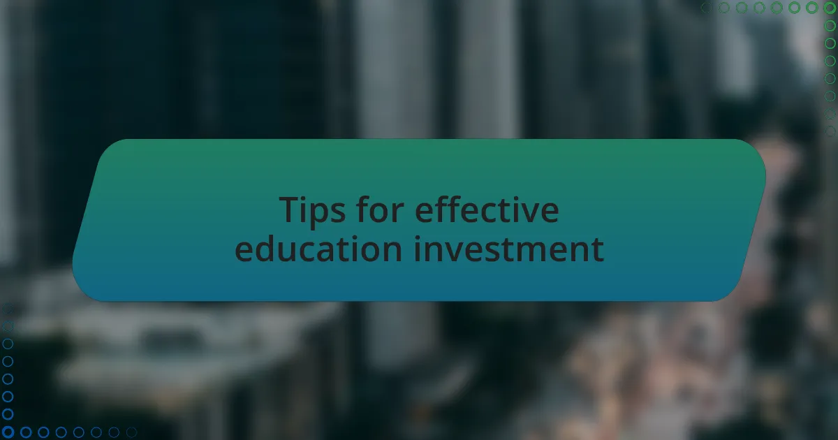 Tips for effective education investment